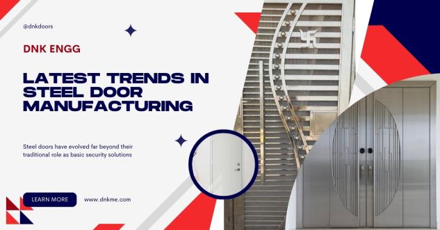 Latest Trends in Steel Door Manufacturing